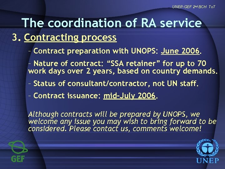 UNEP-GEF 2 nd BCH To. T The coordination of RA service 3. Contracting process