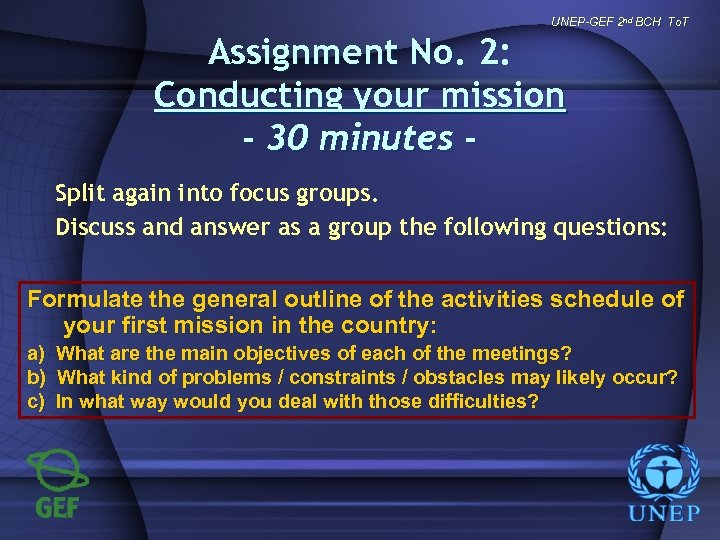 UNEP-GEF 2 nd BCH To. T Assignment No. 2: Conducting your mission - 30