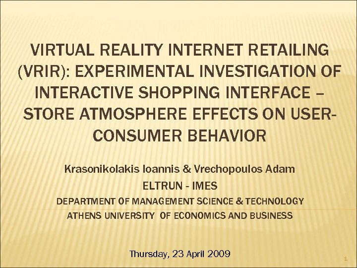 VIRTUAL REALITY INTERNET RETAILING (VRIR): EXPERIMENTAL INVESTIGATION OF INTERACTIVE SHOPPING INTERFACE – STORE ATMOSPHERE