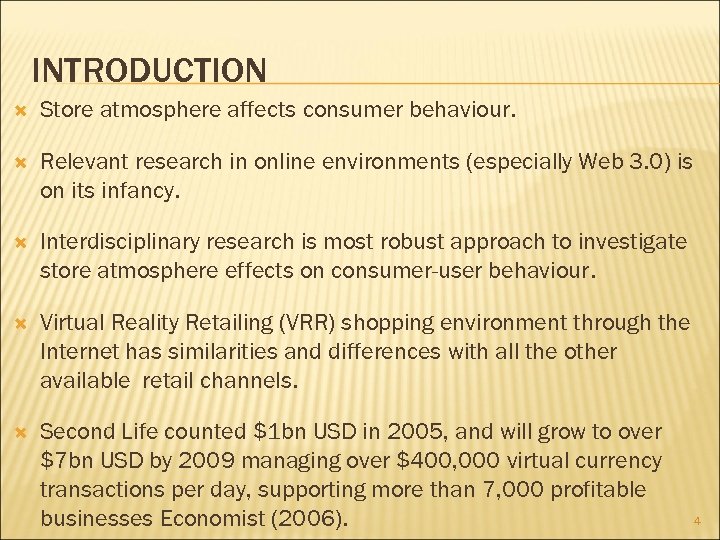 INTRODUCTION Store atmosphere affects consumer behaviour. Relevant research in online environments (especially Web 3.