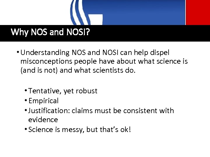 Why NOS and NOSI? • Understanding NOS and NOSI can help dispel misconceptions people