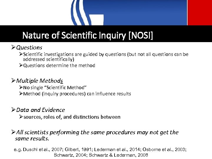 Nature of Scientific Inquiry [NOSI] ØQuestions ØScientific investigations are guided by questions (but not