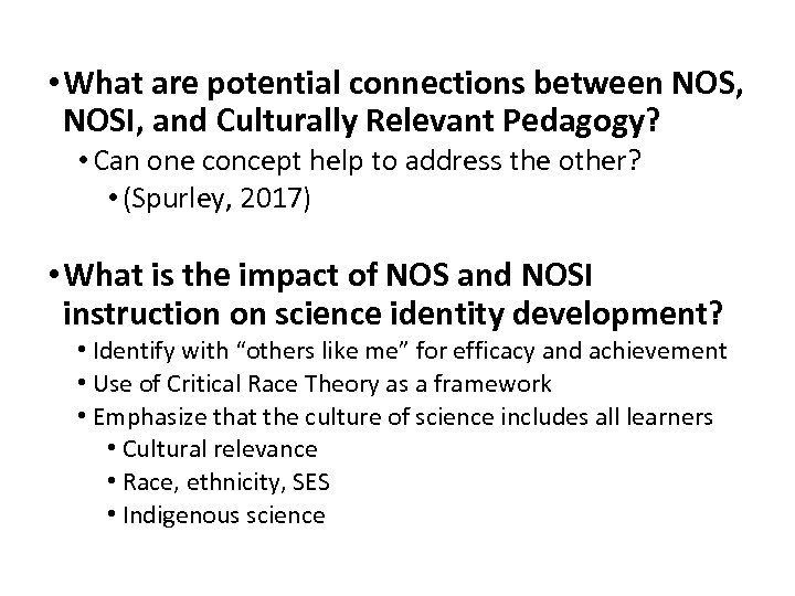  • What are potential connections between NOS, NOSI, and Culturally Relevant Pedagogy? •