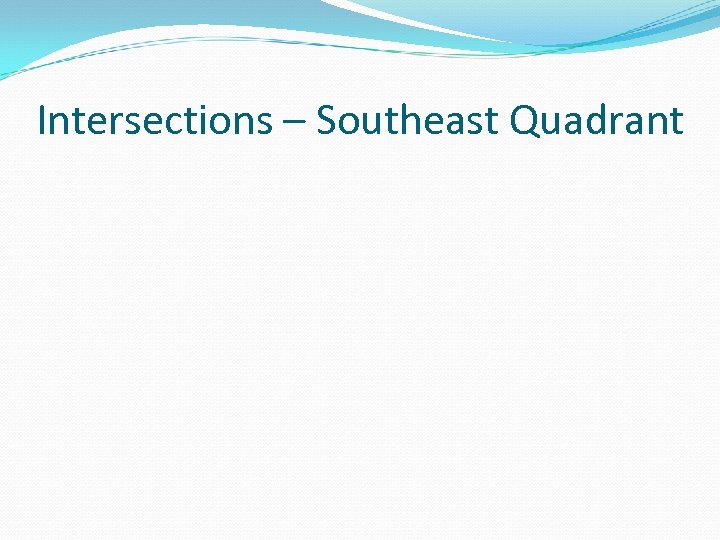 Intersections – Southeast Quadrant 
