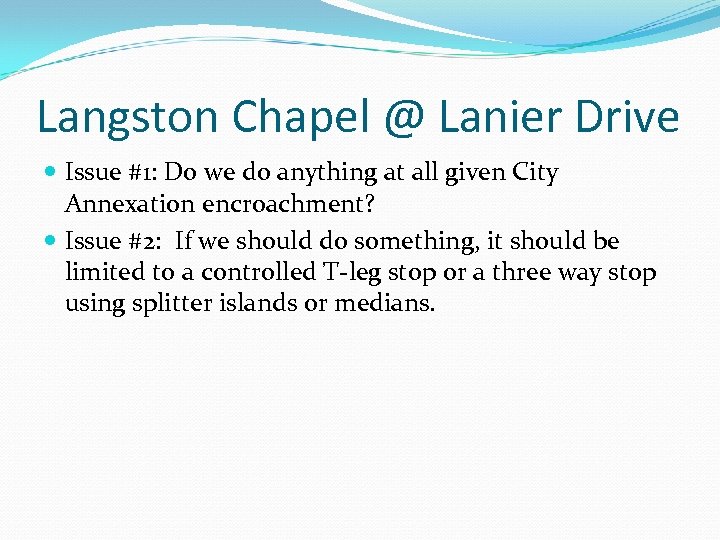 Langston Chapel @ Lanier Drive Issue #1: Do we do anything at all given