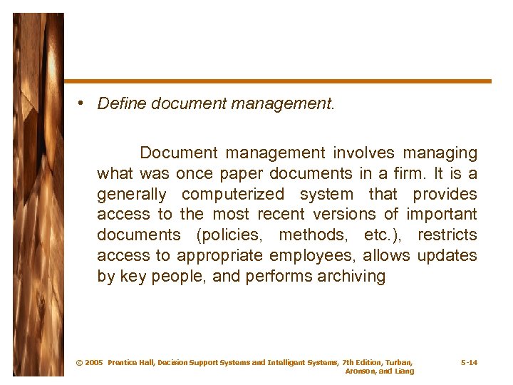  • Define document management. Document management involves managing what was once paper documents