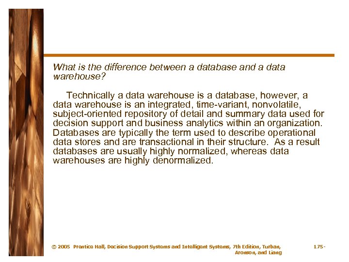 What is the difference between a database and a data warehouse? Technically a data