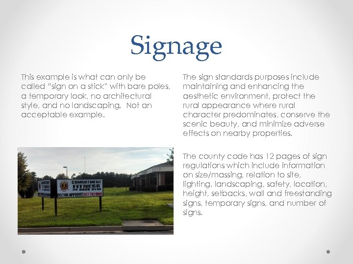 Signage This example is what can only be called “sign on a stick” with