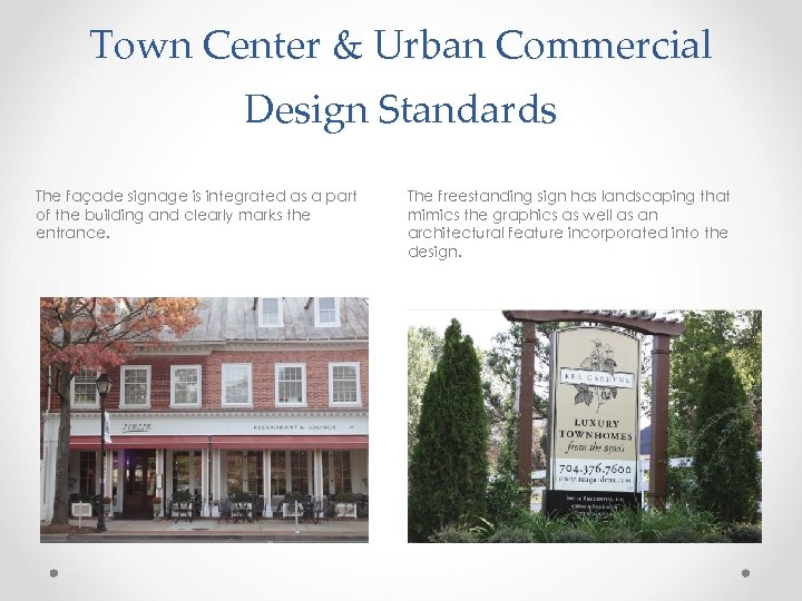 Town Center & Urban Commercial Design Standards The façade signage is integrated as a