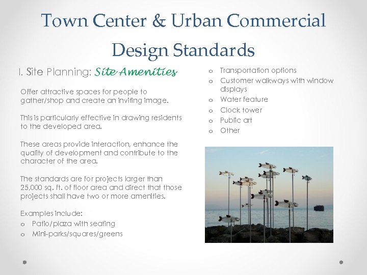 Town Center & Urban Commercial Design Standards I. Site Planning: Site Amenities Offer attractive