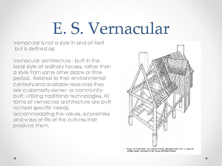 E. S. Vernacular is not a style in and of itself but is defined