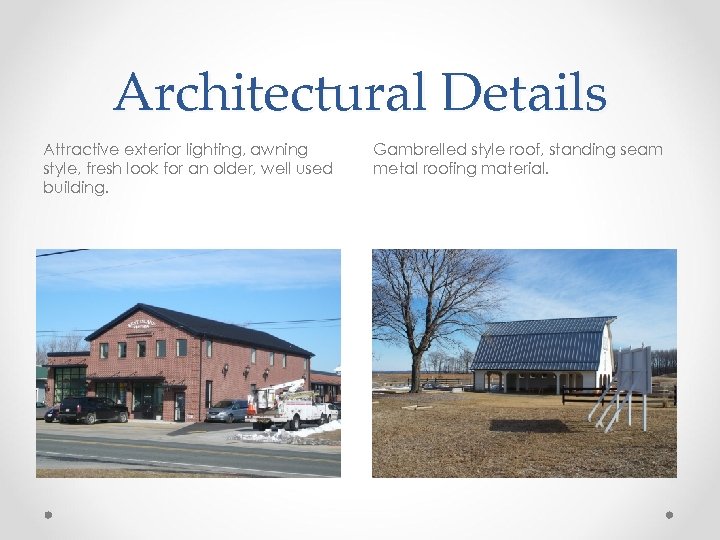 Architectural Details Attractive exterior lighting, awning style, fresh look for an older, well used