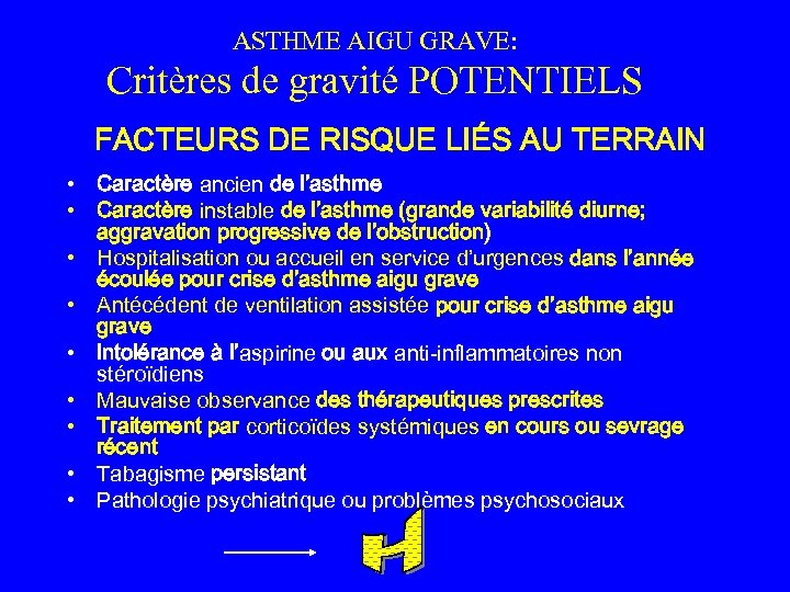 ASTHME AIGU GRAVE: Critères de gravité POTENTIELS FACTEURS DE RISQUE LIÉS AU TERRAIN •