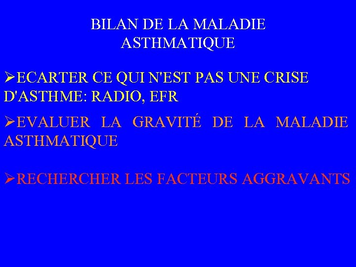 BILAN DE LA MALADIE ASTHMATIQUE ØECARTER CE QUI N'EST PAS UNE CRISE D'ASTHME: RADIO,