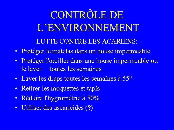 CONTRÔLE DE L’ENVIRONNEMENT • • • LUTTE CONTRE LES ACARIENS: Protéger le matelas dans