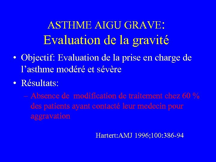 ASTHME AIGU GRAVE: Evaluation de la gravité • Objectif: Evaluation de la prise en