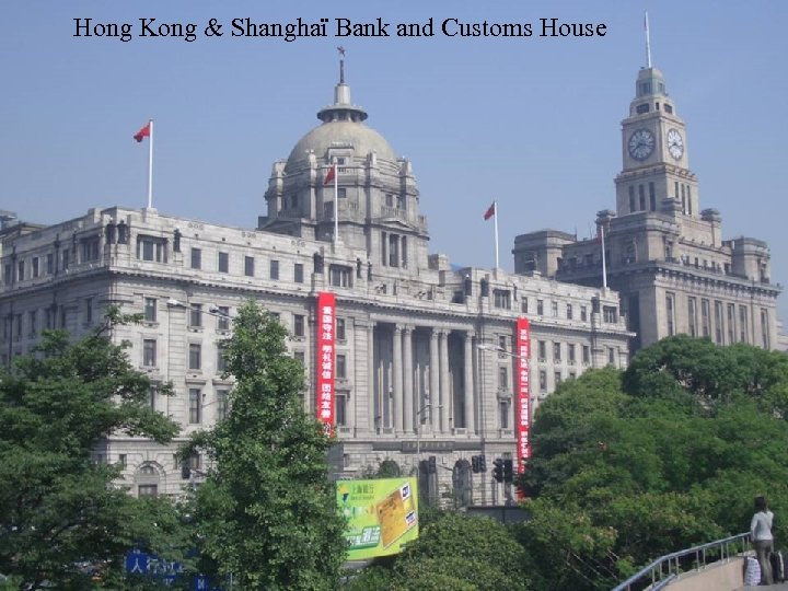 Hong Kong & Shanghaï Bank and Customs House 