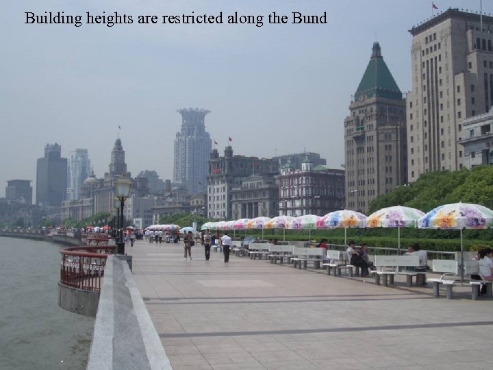 Building heights are restricted along the Bund 