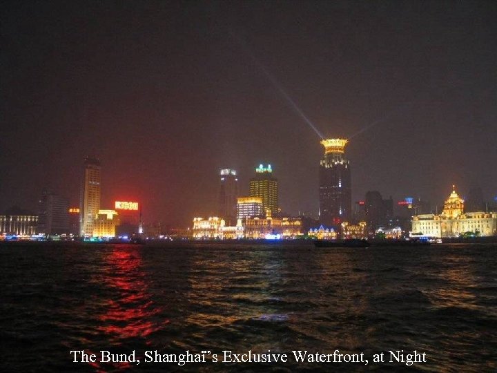 The Bund, Shanghaï’s Exclusive Waterfront, at Night 