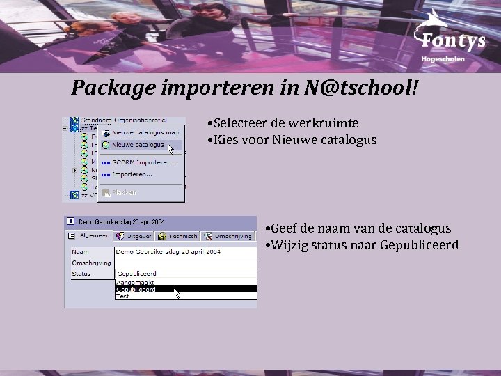 Package importeren in N@tschool! • Selecteer de werkruimte • Kies voor Nieuwe catalogus •