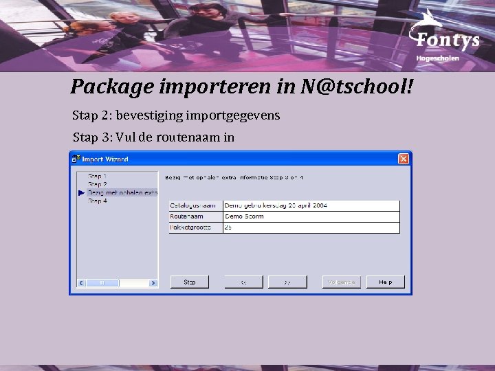 Package importeren in N@tschool! Stap 2: bevestiging importgegevens Stap 3: Vul de routenaam in