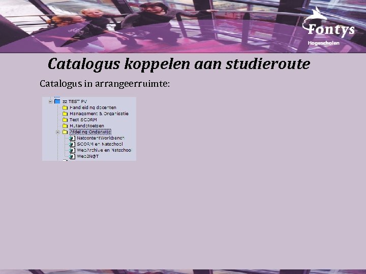 Catalogus koppelen aan studieroute Catalogus in arrangeerruimte: 