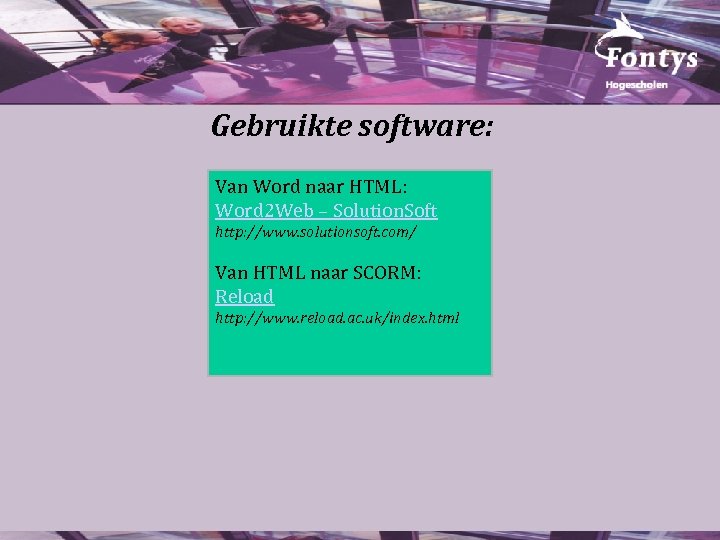 Gebruikte software: Van Word naar HTML: Word 2 Web – Solution. Soft http: //www.