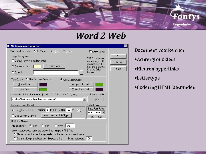 Word 2 Web Document voorkeuren • Achtergrondkleur • Kleuren hyperlinks • Lettertype • Codering