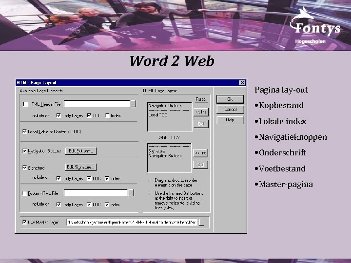 Word 2 Web Pagina lay-out • Kopbestand • Lokale index • Navigatieknoppen • Onderschrift