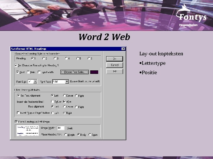 Word 2 Web Lay-out kopteksten • Lettertype • Positie 