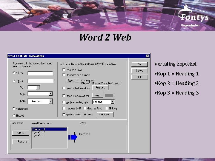 Word 2 Web Vertaling koptekst • Kop 1 = Heading 1 • Kop 2