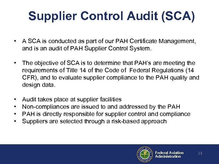 Supplier Control Audit (SCA) • A SCA is conducted as part of our PAH