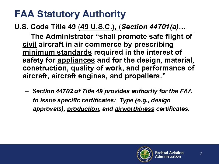  FAA Statutory Authority U. S. Code Title 49 (49 U. S. C. ),