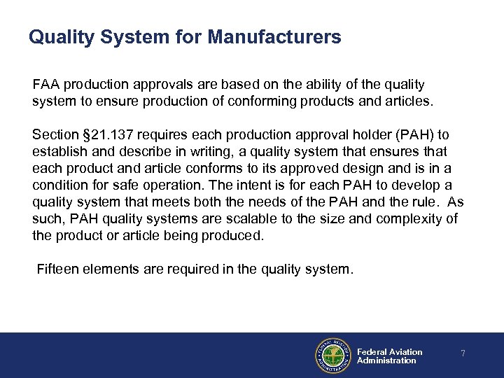 Quality System for Manufacturers FAA production approvals are based on the ability of the