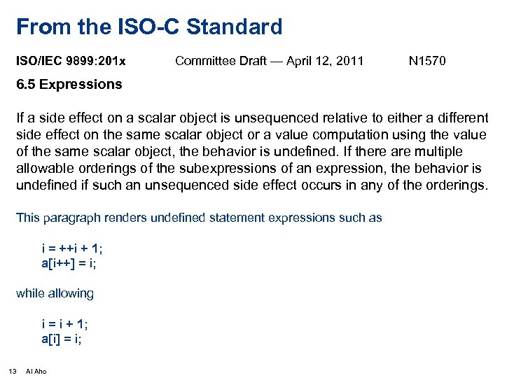 From the ISO-C Standard ISO/IEC 9899: 201 x Committee Draft — April 12, 2011