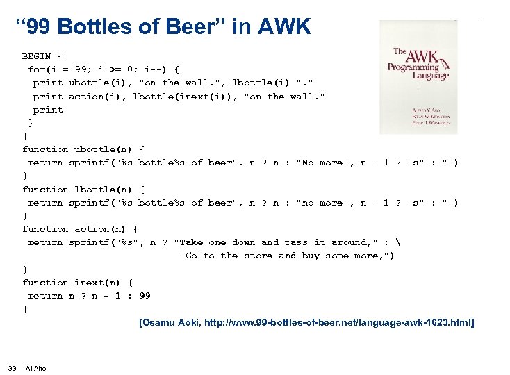 “ 99 Bottles of Beer” in AWK BEGIN { for(i = 99; i >=