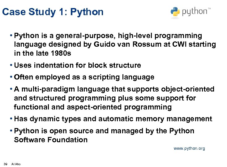 Case Study 1: Python • Python is a general-purpose, high-level programming language designed by