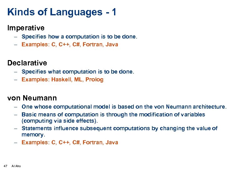 Kinds of Languages - 1 Imperative – Specifies how a computation is to be