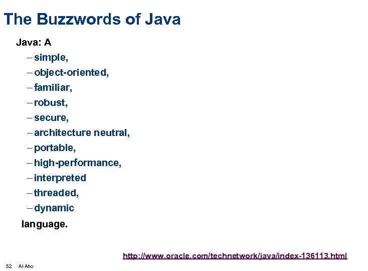 The Buzzwords of Java: A – simple, – object-oriented, – familiar, – robust, –