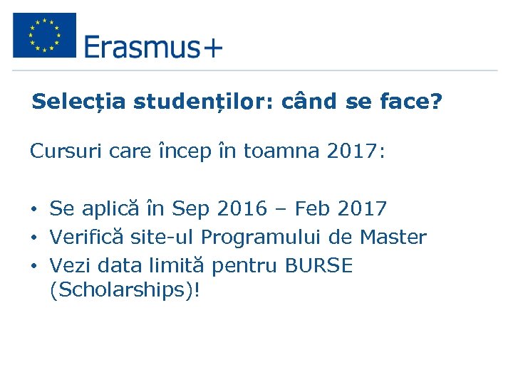 Selecția studenților: când se face? Cursuri care încep în toamna 2017: • Se aplică