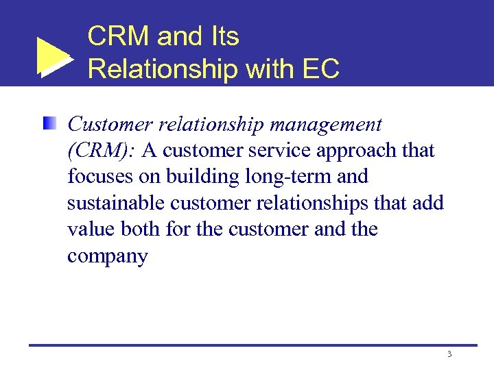 CRM and Its Relationship with EC Customer relationship management (CRM): A customer service approach