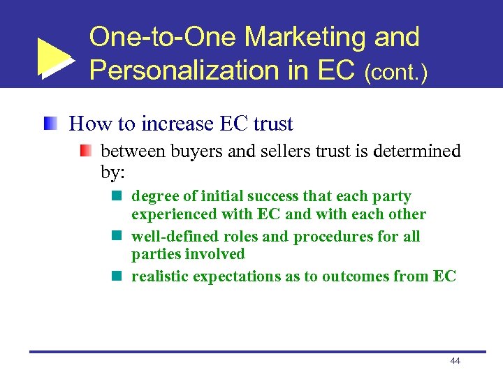 One-to-One Marketing and Personalization in EC (cont. ) How to increase EC trust between