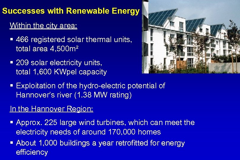Successes with Renewable Energy Within the city area: § 466 registered solar thermal units,