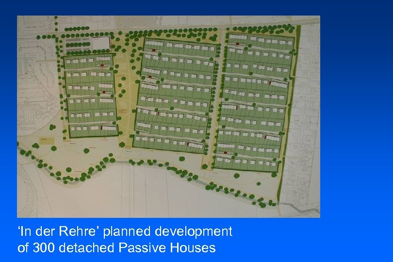 ‘In der Rehre’ planned development of 300 detached Passive Houses 