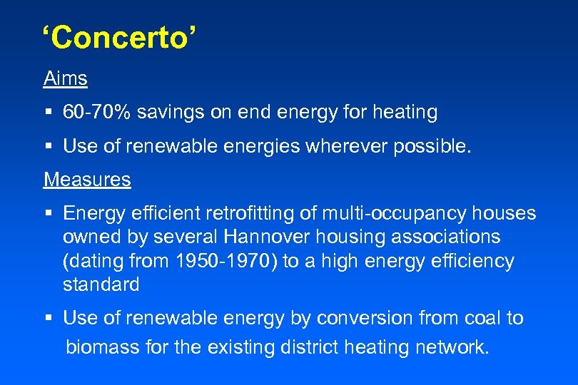 ‘Concerto’ Aims § 60 -70% savings on end energy for heating § Use of