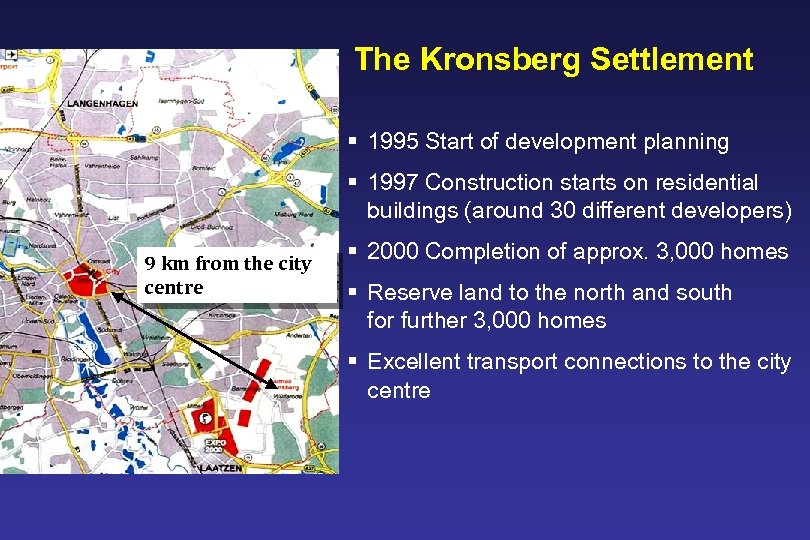 The Kronsberg Settlement § 1995 Start of development planning § 1997 Construction starts on