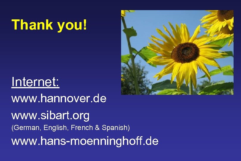Thank you! Internet: www. hannover. de www. sibart. org (German, English, French & Spanish)