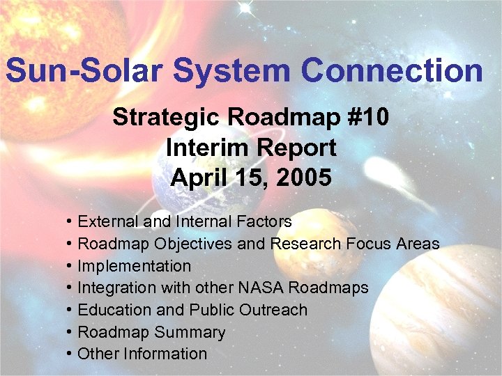 Sun-Solar System Connection Strategic Roadmap #10 Interim Report April 15, 2005 • External and