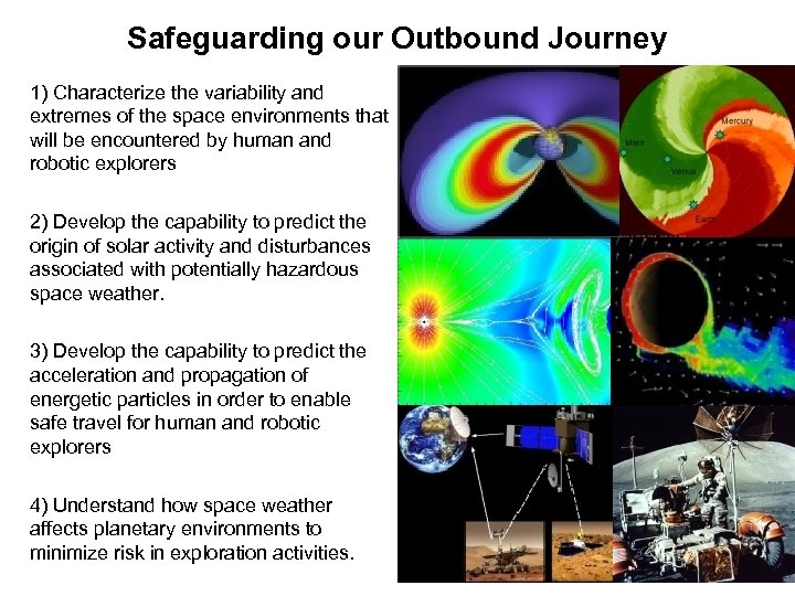 Safeguarding our Outbound Journey 1) Characterize the variability and extremes of the space environments