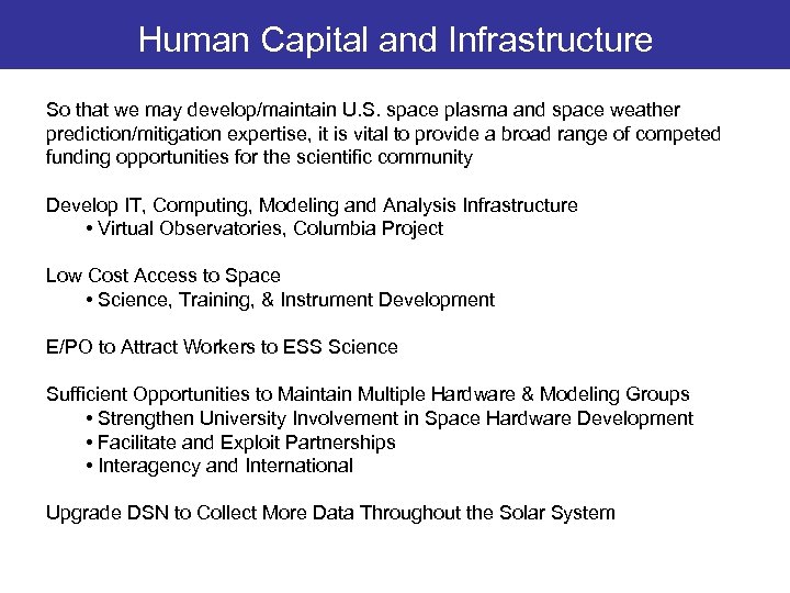 Human Capital and Infrastructure So that we may develop/maintain U. S. space plasma and